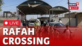 Rafah Border Crossing LIVE | Live From Rafah Border Crossing With Egypt | Gaza News LIVE | N18L