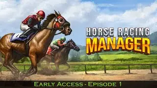 Horse Racing Manager - Early Access Ep 1