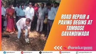 Road Repair & Paving Begins at Tambose Gavandiwada &ndash; Inaugurated by MLA Pravin Arlekar