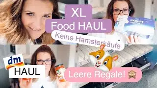 XL Food HAUL (Aldi + Rewe) | dm HAUL | Keine HAMSTERKÄUFE! | Leere Regale | Wir sind noch gelassen!