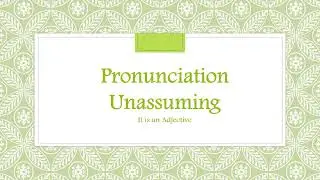 &ldquo;Unassuming&rdquo; Word Pronunciation