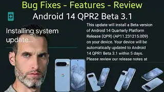 Android 14 QPR2 Beta 3.1 Review Released Bug Fixes Features How To Install & Going Back to Stable