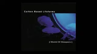 Carbon Based Lifeforms - World Of Sleepers (2006) ambient | psychill | psybient | deepspaceone