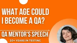 QA mentor's speech: What age could I become a QA?
