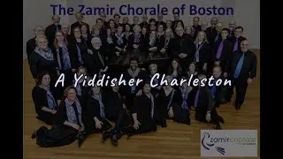 Yidisher Charleston with The Zamir Chorale of Boston