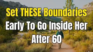 After 60: 4 Boundaries Men Must Set Early or She&rsquo;ll Walk All Over You (Female Psychology Of Desire)