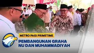 Peletakan Batu Pertama Graha NU Muhammadiyah - [Metro Pagi Primetime]