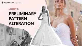 Draped Wedding Dress on a Soft Base: 1. Preliminary pattern alteration