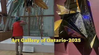 Художественная галерея Онтарио | Торонто-2025