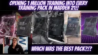1 MILLION TRAINING OPENING INTO EVERY TRAINING PACK IN MADDEN 21!!  WHICH PACK WAS THE BEST?!?