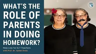 WHAT&rsquo;S THE ROLE OF PARENTS IN DOING HOMEWORK? | Help Line for ELT Teachers