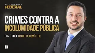 Crimes contra a Incolumidade Pública | Prof. Daniel Buchmüller