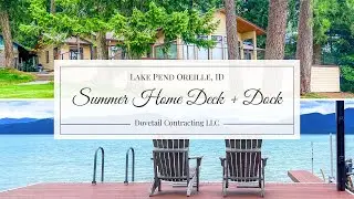 Summer Home Deck + Dock Remodel | Lake Pend Oreille | Dovetail Contracting LLC