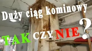 Duży komin to może być problem ? - odc.83