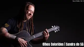 Olhos Coloridos - Sandra de S&aacute; | Voz e Viol&atilde;o