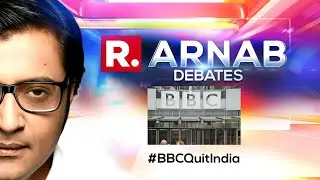 Is BBC Documentary Against PM Modi A Propaganda To Sprew Hate? | Arnab Debates