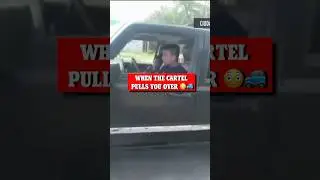When You Are Pulled Over By The Cartel 😨
