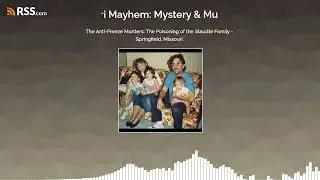 The Anti-Freeze Murders: The Poisoning of the Staudte Family - Springfield, Missouri