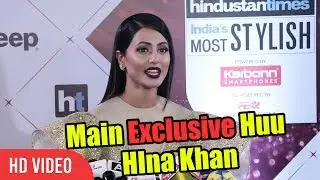 Main Exclusive Huu Say's Hina Khan | HT Most Stylish Awards 2018