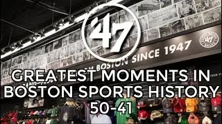 '47 Top 70 Moments In Boston Sports History: 50-41