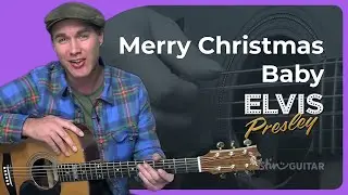Как играть песню &laquo;Merry Christmas Baby&raquo; Элвиса Пресли на гитаре