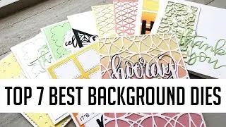 My Top 7 Favorite Background Dies
