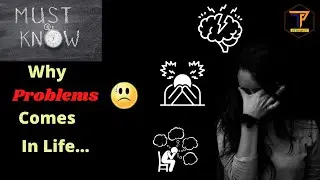 Why Problems Come in Life | How to Solve Any Problem in Life | How to deal with difficulties in life