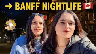 Exploring Banff Nightlife 🇨🇦 | Indian Food Hunt in Banff | Downtown Banff Vlog