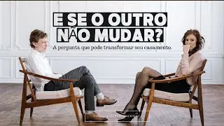 E se o outro n&atilde;o mudar? Esperar a mudan&ccedil;a do outro pode destruir seu relacionamento.