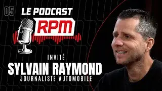 SYLVAIN RAYMOND | Le podcast RPM #05