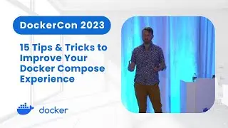 15 Tips & Tricks to Improve Your Docker Compose Experience (DockerCon 2023)