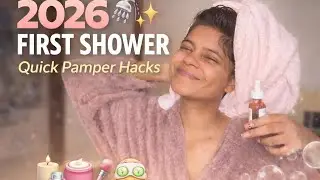 2026 First Shower Routine 🚿✨ | Easy & Quick Pamper Hacks for Glow (Effective & Relaxing)