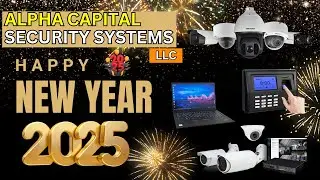 Wishing You a Secure & Happy New Year 2025 &ndash; From Alpha Capital Security Systems LLC