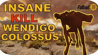 SOLOING WENDIGO COLOSSUS UNDER A MINUTE - Fallout 76 Wastelanders DLC