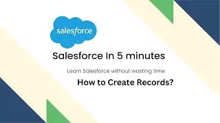 How to create Record in Salesforce | salesforce administrator training