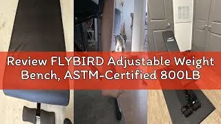 Review FLYBIRD Adjustable Weight Bench, ASTM-Certified 800LBS Workout Bench Foldable for Home Gym, 9