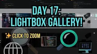 Day 17 - Interactive Image Gallery with Lightbox Effect! 🔥🔦💡
