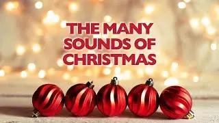 THE MANY SOUNDS OF CHRISTMAS - A Virtual Sing-along (re-broadcast)