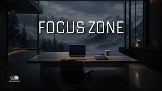 Music for Deep Focus and Flow | Work in Silence