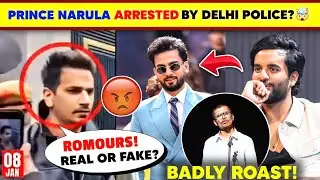 OMG!🤯 Prince Narula ARRESTED By Delhi Police But Why?😱| Elvish Yadav Fan BADLY ROAST Fukra Insaan..