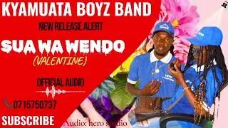 SUA WA WENDO(VALENTINE) -(OFFICIAL AUDIO)