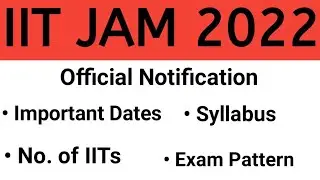 IIT JAM 2022 | Notification | Important Dates | Syllabus | Exam Pattern | No. of IITs