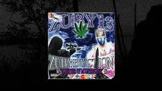zuby13 - ZUBYDUCTION (Full Album)