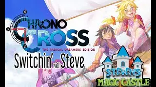 Chrono Cross Let's Play - Switchin' with Steve