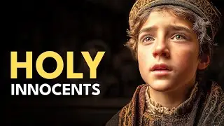December 28 - Feast of the Holy Innocents: The First Martyrs for Christ