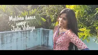 Makhna Dance Cover- Julie Vidhya | Team Naach Choreography