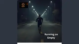 Running on Empty