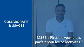 &laquo; Firstline workers &raquo; de Microsoft : la solution pour &eacute;quiper vos agents de terrain