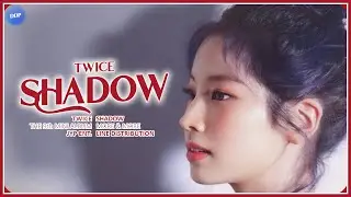 TWICE (트와이스) - SHADOW (Line Distribution)