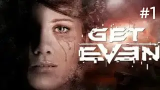 GET EVEN ► ПРОХОЖДЕНИЕ ► ЗАЛОЖНИЦА И БОМБА ► #1